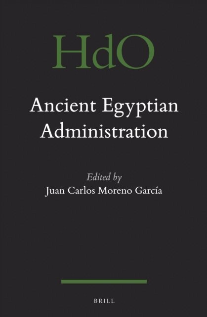 Juan Carlos Moreno Garcia - Ancient Egyptian Administration, E-bok