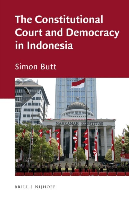 Simon Butt - Constitutional Court and Democracy in Indonesia, E-bok