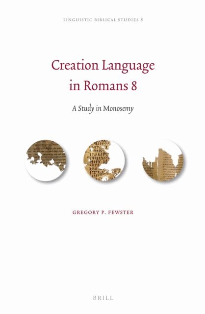 Gregory P. Fewster - Creation Language in Romans 8, E-bok