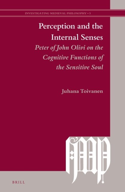 Juhana Toivanen - Perception and the Internal Senses, E-bok