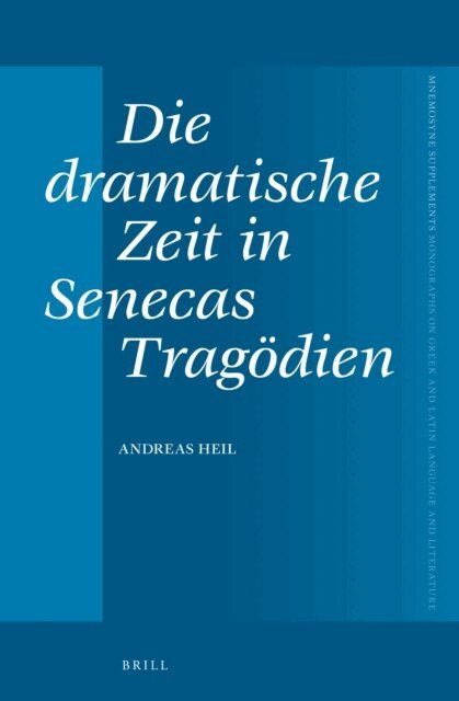 Andreas Heil - Die dramatische Zeit in Senecas Tragodien, E-bok