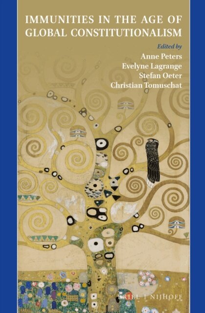 Christian Tomuschat, Stefan Oeter, Evelyne Lagrange, Anne Peters - Immunities in the Age of Global Constitutionalism, E-bok