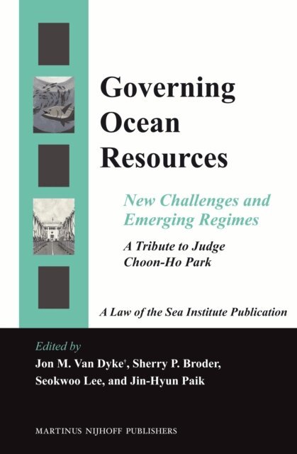 Jin-Hyun Paik, Seokwoo Lee, Sherry P. Broder, Jon M. van Dyke - Governing Ocean Resources, E-bok