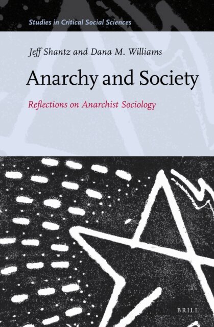 Dana M. Williams, Jeffrey Shantz - Anarchy and Society, E-bok