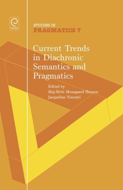 Jacqueline Visconti, Maj-Britt Mosegaard Hansen - Current Trends in Diachronic Semantics and Pragmatics, E-bok
