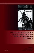 Neo-Latin Drama in Early Modern Europe