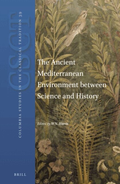 William V. Harris - Ancient Mediterranean Environment between Science and History, E-bok