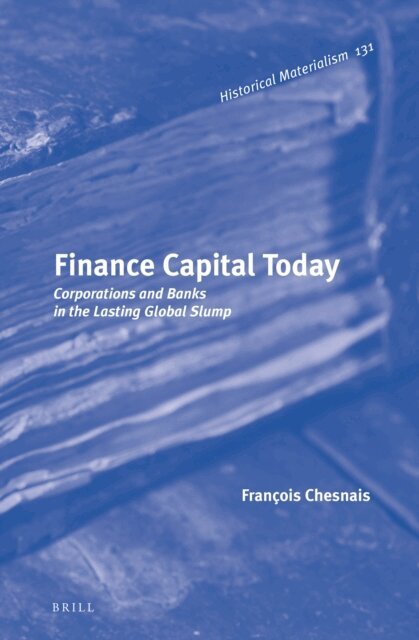 Francois Chesnais - Finance Capital Today, E-bok