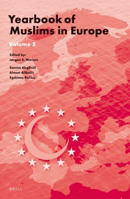 Egdunas Racius, Ahmet Alibasic, Samim Akgonul, Jorgen Nielsen - Yearbook of Muslims in Europe, Volume 5, E-bok