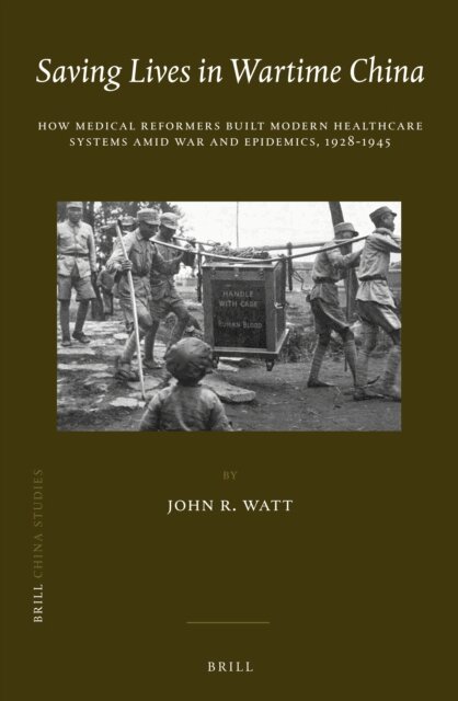 John R. Watt - Saving Lives in Wartime China, E-bok