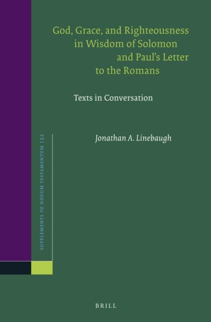 Jonathan A. Linebaugh - God, Grace, and Righteousness in Wisdom of Solomon and Paul's Letter to the Romans, E-bok