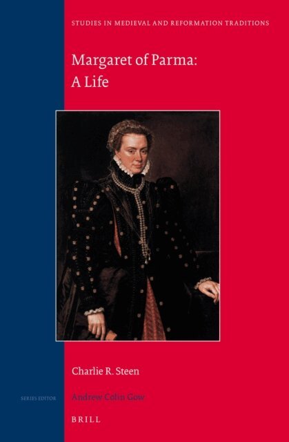 Charles R. Steen - Margaret of Parma: A Life, E-bok