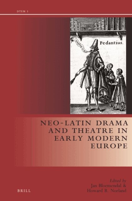 Howard Norland, Jan Bloemendal - Neo-Latin Drama in Early Modern Europe, E-bok