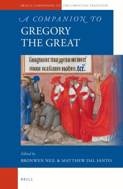 Matthew J. Dal Santo, Bronwen Neil - Companion to Gregory the Great, E-bok