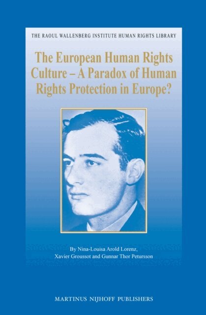 Gunnar Thor Petursson, Xavier Groussot, Nina-Louisa Arold Lorenz - European Human Rights Culture - A Paradox of Human Rights Protection in Europe?, E-bok