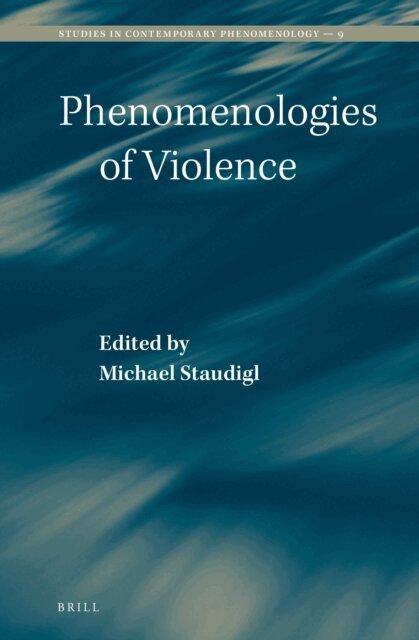 Michael Staudigl - Phenomenologies of Violence, E-bok