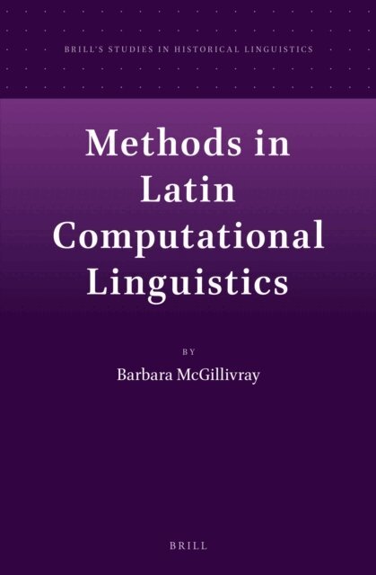 Barbara McGillivray - Methods in Latin Computational Linguistics, E-bok