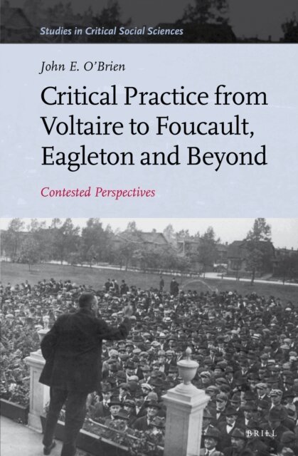 John E. O'Brien - Critical Practice from Voltaire to Foucault, Eagleton and Beyond, E-bok
