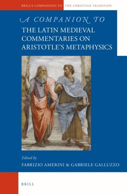 Fabrizio Amerini, Gabriele Galluzzo - Companion to the Latin Medieval Commentaries on Aristotle's Metaphysics, E-bok