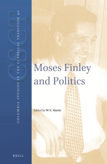 William V. Harris - Moses Finley and Politics, E-bok