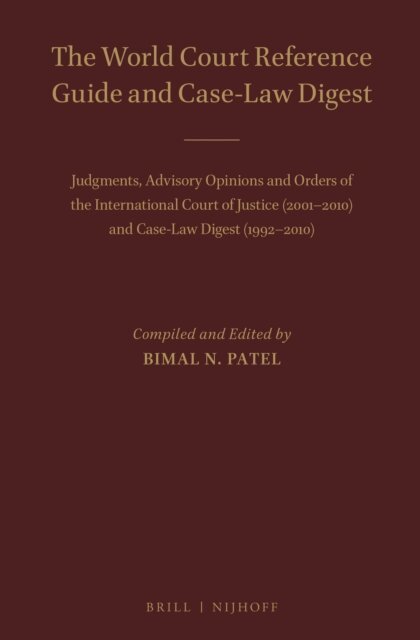 Bimal Patel - World Court Reference Guide and Case-Law Digest, E-bok