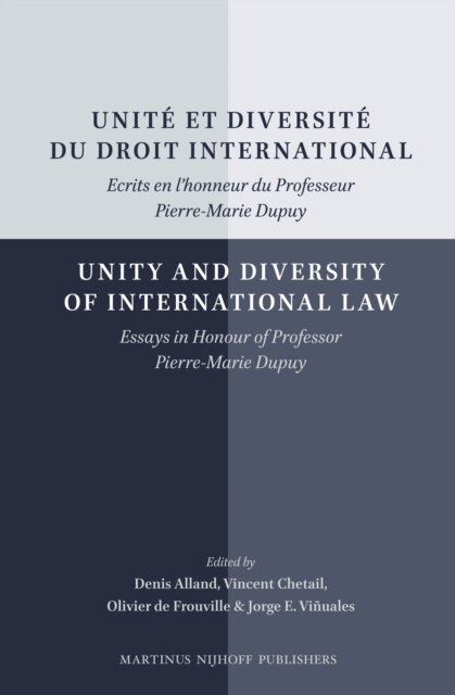Jorge E. Vinuales, Olivier de Frouville, Vincent Chetail, Denis Alland - Unite et diversite du droit international/Unity and Diversity of International Law, E-bok