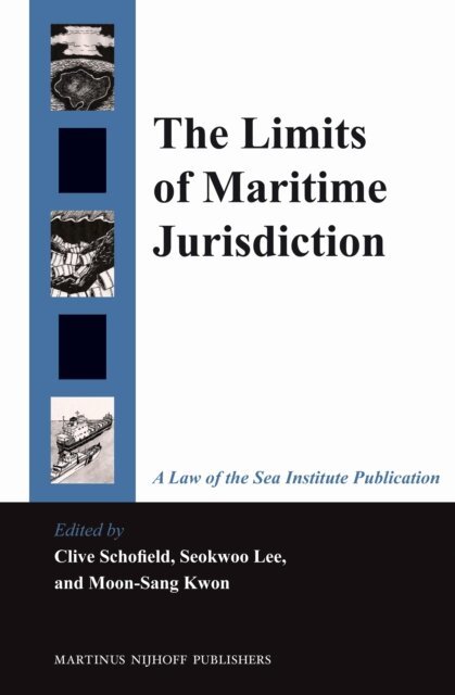 Moon-Sang Kwon, Seokwoo Lee, Clive H. Schofield - Limits of Maritime Jurisdiction, E-bok