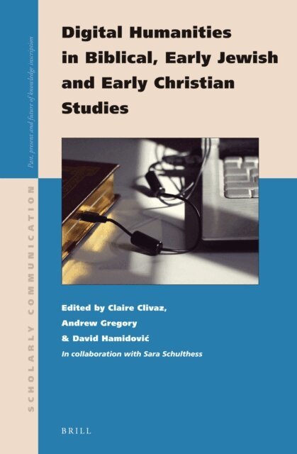 David Hamidovic, Andrew Gregory, Claire Clivaz - Digital Humanities in Biblical, Early Jewish and Early Christian Studies, E-bok