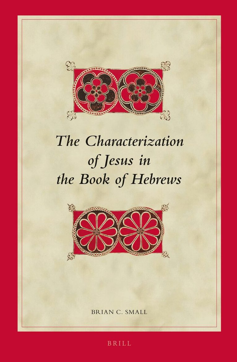 Brian Small - Characterization of Jesus in the Book of Hebrews, Inbunden