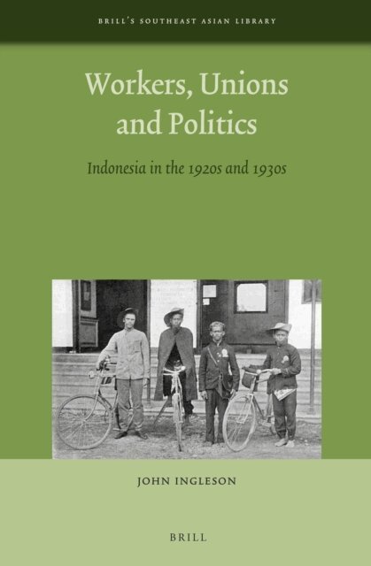 John Ingleson - Workers, Unions and Politics, E-bok