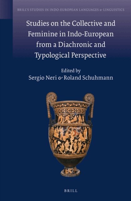 Roland Schuhmann, Sergio Neri - Studies on the Collective and Feminine in Indo-European from a Diachronic and Typological Perspective, E-bok