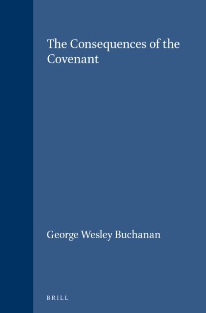 George Wesley Buchanan - Consequences of the Covenant, E-bok