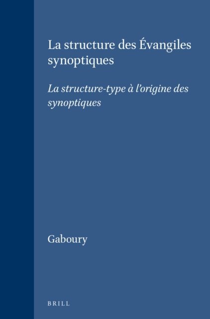 Gaboury - structure des Evangiles synoptiques, E-bok