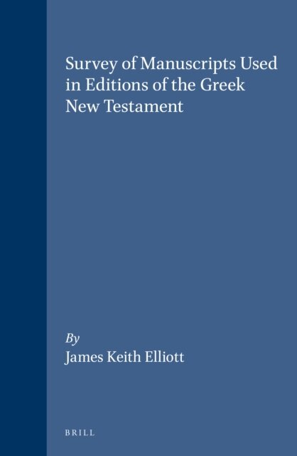 James Keith Elliott - Survey of Manuscripts Used in Editions of the Greek New Testament, E-bok