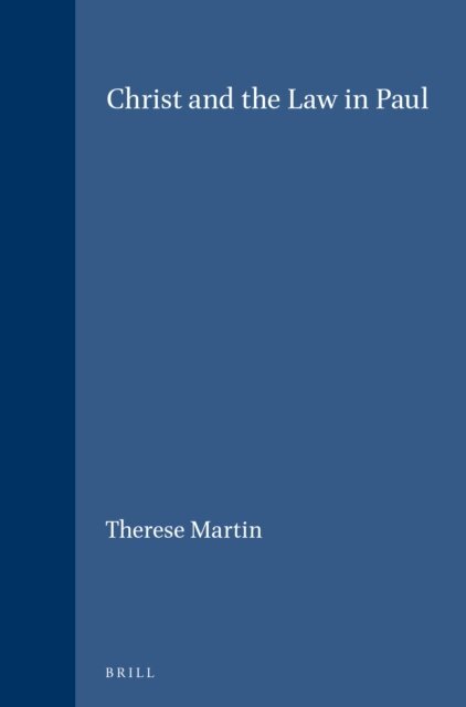 Therese Martin - Christ and the Law in Paul, E-bok
