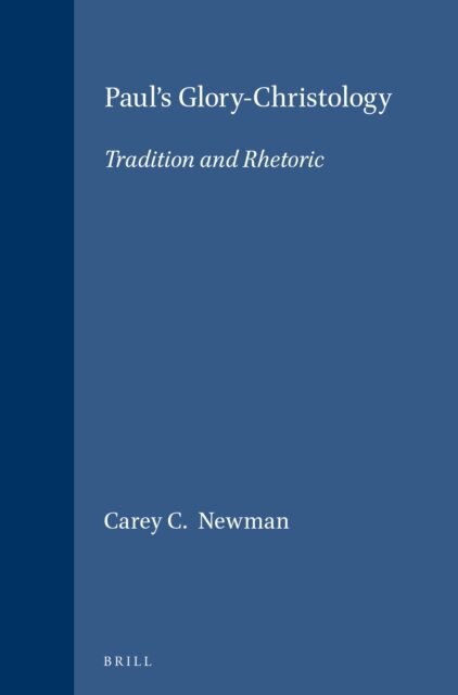 Carey C. Newman - Paul's Glory-Christology, E-bok