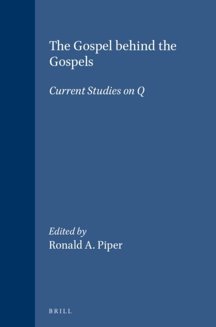 Ronald A. Piper - Gospel behind the Gospels, E-bok