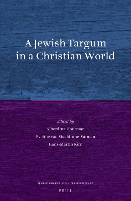 Hans-Martin Kirn, E. van Staalduine-Sulman, Alberdina Houtman - Jewish Targum in a Christian World, E-bok