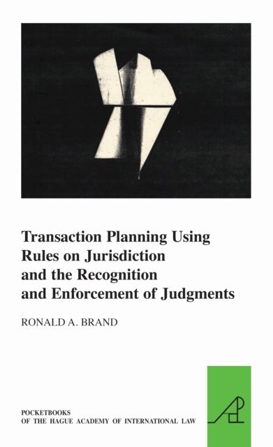 Ronald A. Brand - Transaction Planning Using Rules on Jurisdiction and the Recognition and Enforcement of Judgments, E-bok