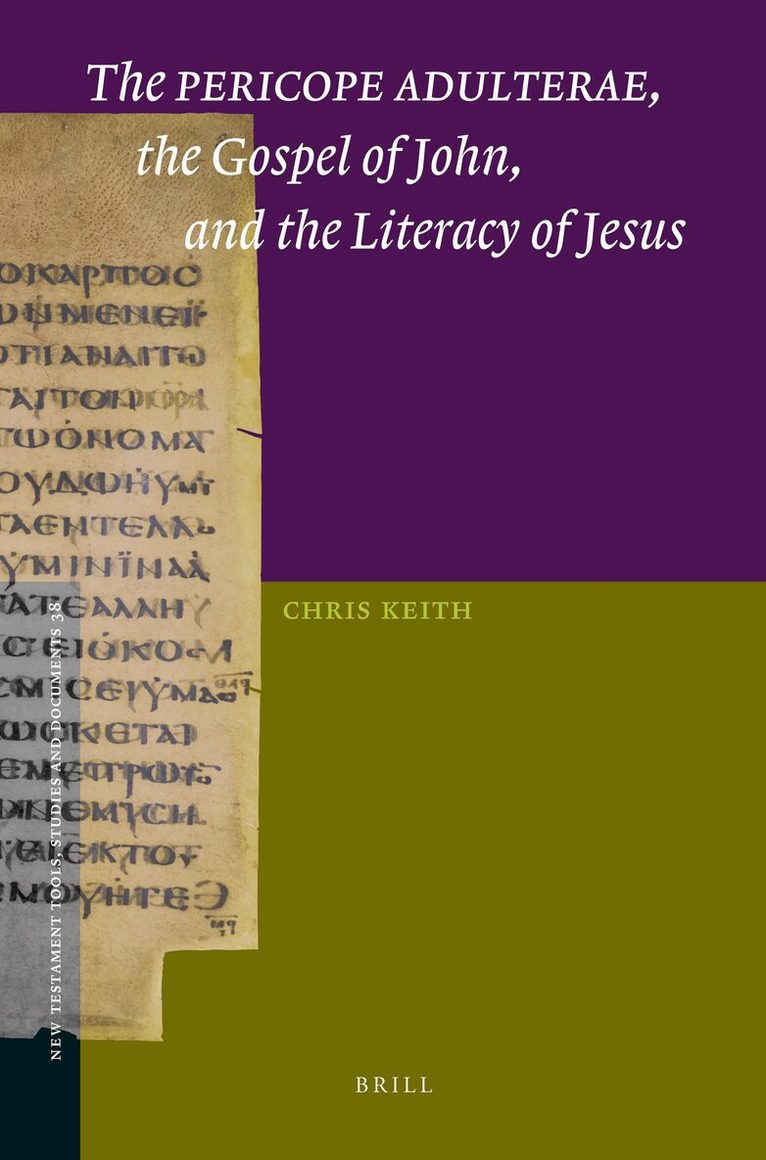 Chris Keith - Pericope Adulterae, the Gospel of John, and the Literacy of Jesus, Häftad