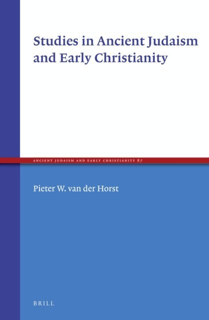 Pieter W. van der Horst - Studies in Ancient Judaism and Early Christianity, E-bok
