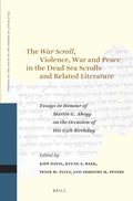 War Scroll, Violence, War and Peace in the Dead Sea Scrolls and Related Literature