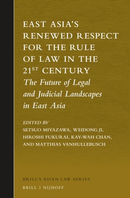 Matthias Vanhullebusch, Kay-Wah Chan, Hiroshi Fukurai, Weidong Ji, Setsuo Miyazawa - East Asia's Renewed Respect for the Rule of Law in the 21st Century, E-bok