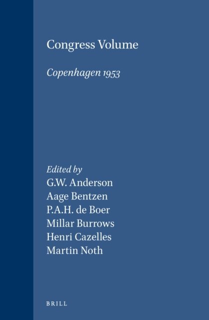 Martin Noth, Henri Cazelles, Millar Burrows, P.A.H de Boer, Aage Bentzen, G.W. Anderson - Congress Volume Copenhagen 1953, E-bok