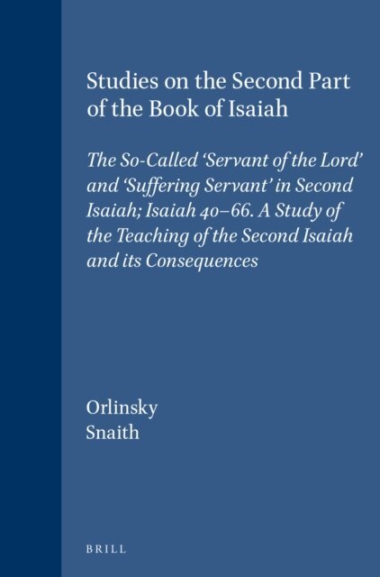 Norman H. Snaith, Harry M. Orlinsky - Studies on the Second Part of the Book of Isaiah, E-bok