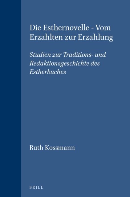 Ruth Kossmann - Die Esthernovelle - Vom Erzahlten zur Erzahlung, E-bok