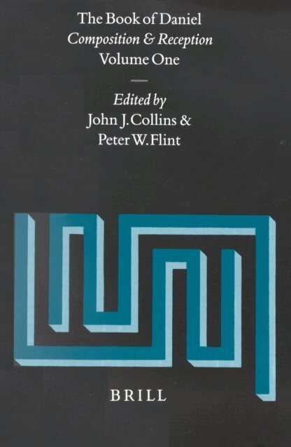 Peter W. Flint, John J. Collins - Book of Daniel, Volume 1 Composition and Reception, E-bok