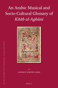 Arabic Musical and Socio-Cultural Glossary of Kit?b al-Agh?n?