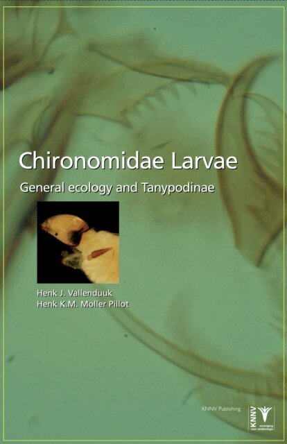 Henk K.M. Moller Pillot, Henk J. Vallenduuk - Chironomidae Larvae, Vol. 1: Tanypodinae, E-bok