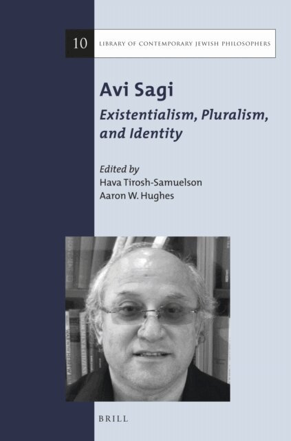 Aaron W. Hughes, Hava Tirosh-Samuelson - Avi Sagi: Existentialism, Pluralism, and Identity, E-bok